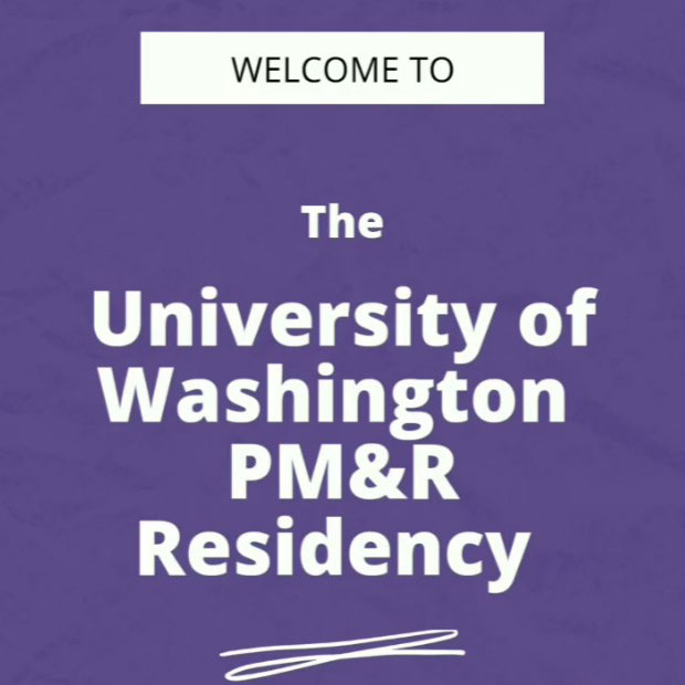 White text reading, "Welcome to the University of Washington PM&R Residency" on a purple background. 